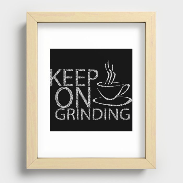 Keep on grinding Recessed Framed Print