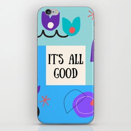 Its All Good iPhone Skin