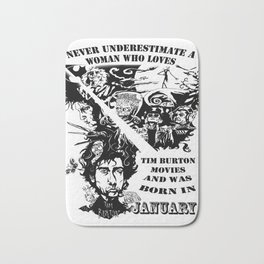 Never Underestimate, a Woman, who Loves, Tim Burton Movies, and was Born in JANUARY Bath Mat