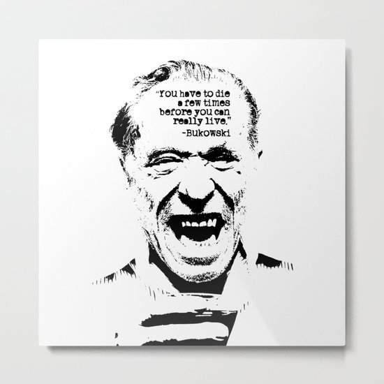 Charles Bukowski Quote Life Metal Print