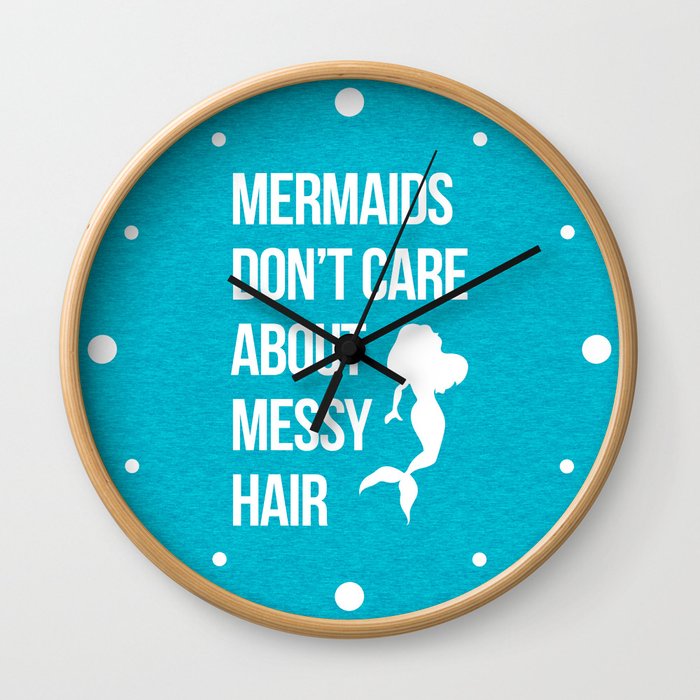 Mermaids Messy Hair Funny Quote Wall Clock