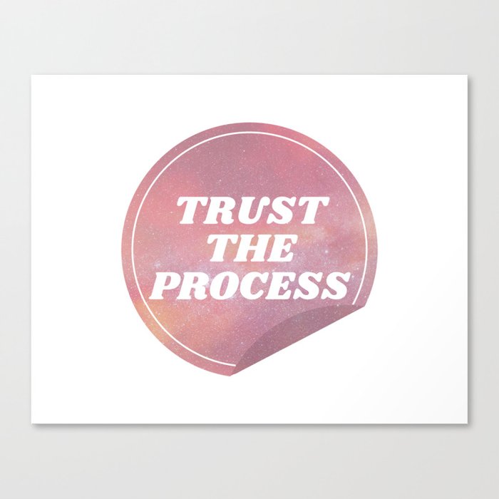 Trust The Process Quote Canvas Print