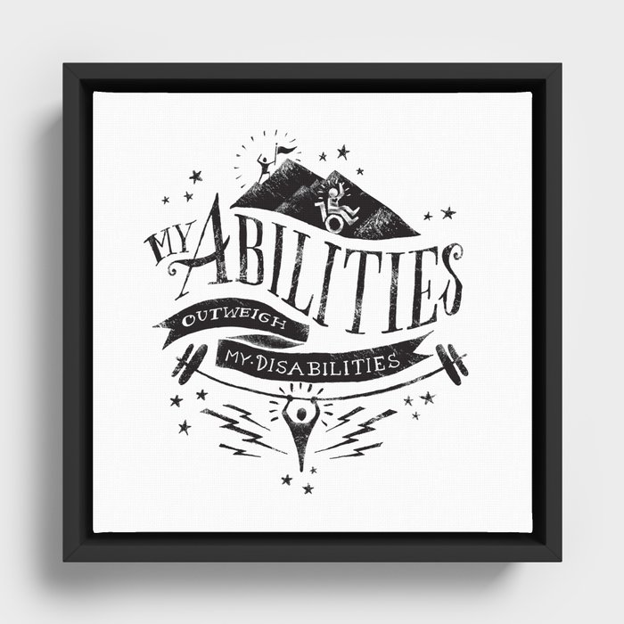 My Abilities Outweigh My Disabilities Framed Canvas | Black-white, Illustration, Typography, Graphic-design