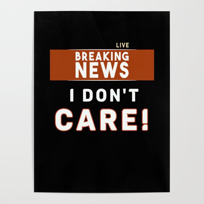 Breaking News No Interest Cool Gift Poster