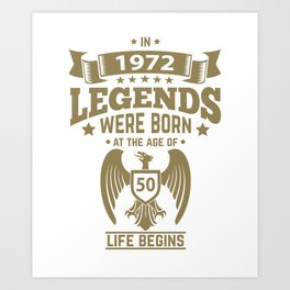 Legends were born in 1972 Art Print | Graphicdesign, Legend, 50Years, Tshirt, 1972 
