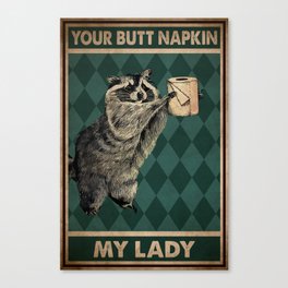 Your Butt Napkin My Lady Poster, Raccoon Poster, Funny Bathroom Poster Canvas Print