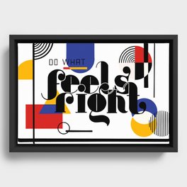 Do what feels right Framed Canvas