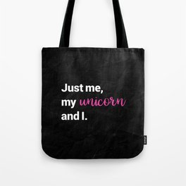 Just me, my unicorn and I (pink) Tote Bag
