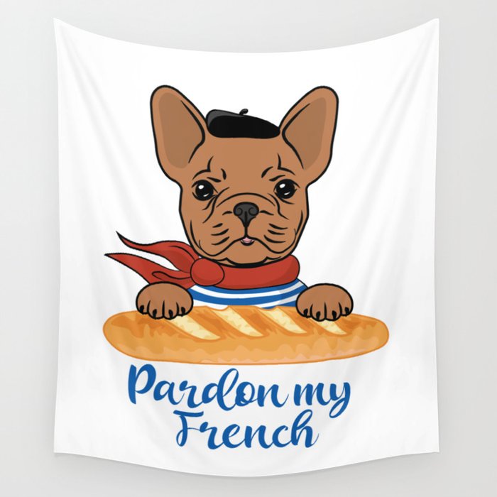 Pardon My French - Funny French Bulldog Wall Tapestry