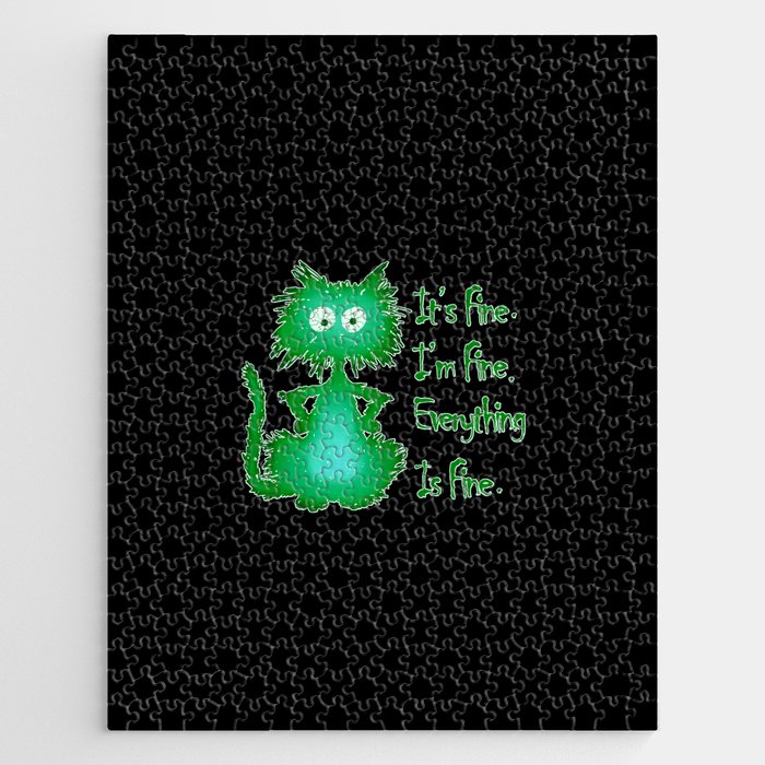 Green Scaredy Cat I'm Fine I'm Fine Everything Is Fine Jigsaw Puzzle