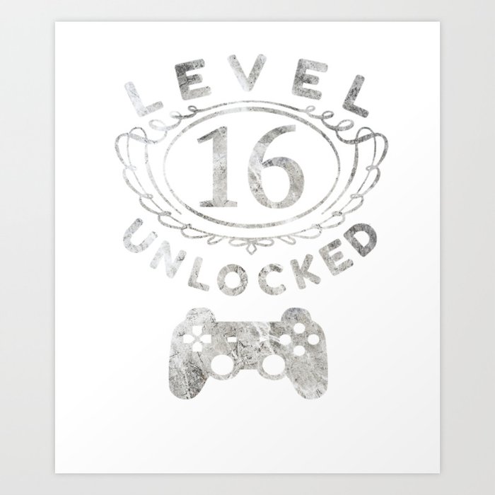 Level 16 Unlocked Video Games 16th Birthday Gift Idea Art Print By