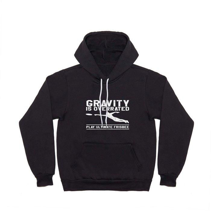 Gravity Is Overrated Play Ultimate Frisbee  Hoody