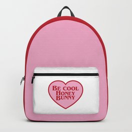 Be Cool Honey Bunny, Funny Saying Backpack | Digital, Sayings, Quotes, Love Heart, Joke, Pink, Love, Honey Bunny, Saying, Slogan 