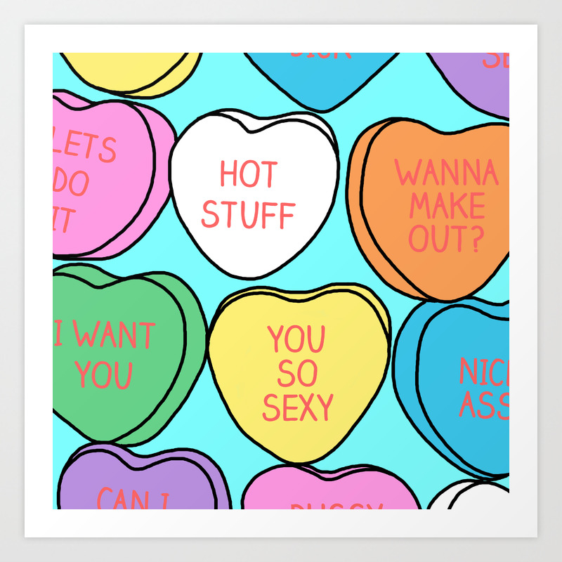 Sexy Conversation Hearts For Your Lover Art Print By Highlyanticipated Society6 As part of our theme for this year's valentines day, we thought it would be so fun to share this printable print off the pdf sheets in color on card stock. sexy conversation hearts for your lover art print by highlyanticipated