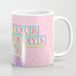 F Your Stupid Boys Club Mug
