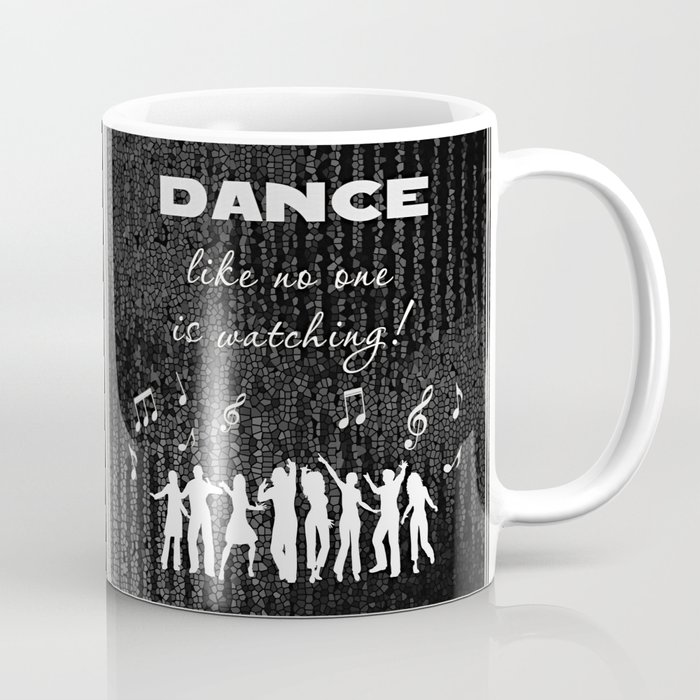 Dance Like No One Is Watching Coffee Mug By Lllcreations Society6