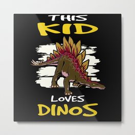 This Kid Loves Dinos I Stegosaurus I Dino Kids Metal Print