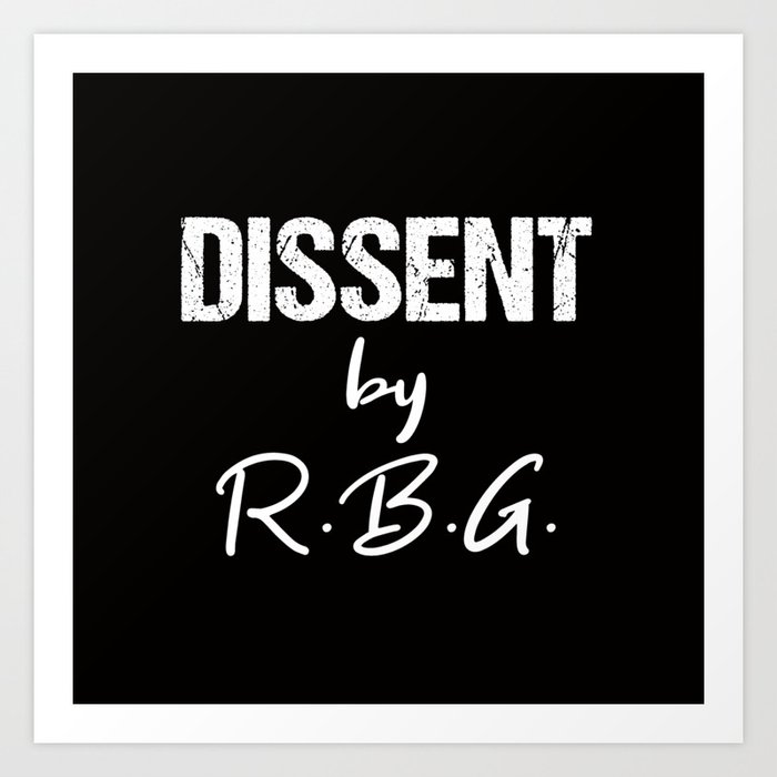 Dissent by RBG Art Print
