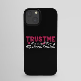 Trust Me I'm A Medical Coder ICD Coding Programmer iPhone Case