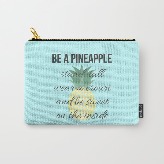 Be a Pineapple Carry-All Pouch