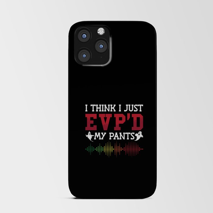 Ghost Hunter I Think I Just EVP'D My Pants Hunting iPhone Card Case