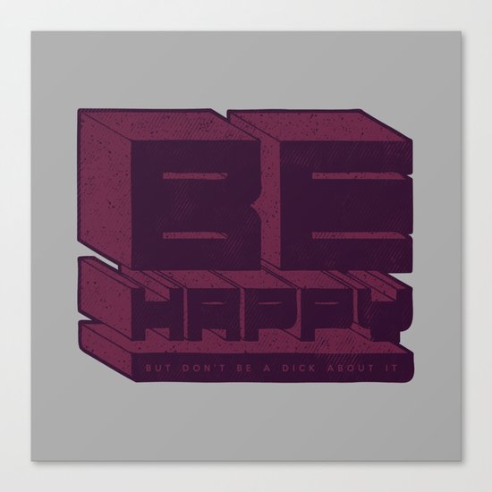 Be But Don't Be Canvas Print