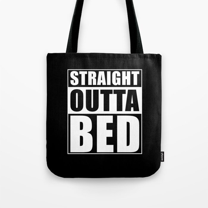 Straight Outta Bed Tote Bag
