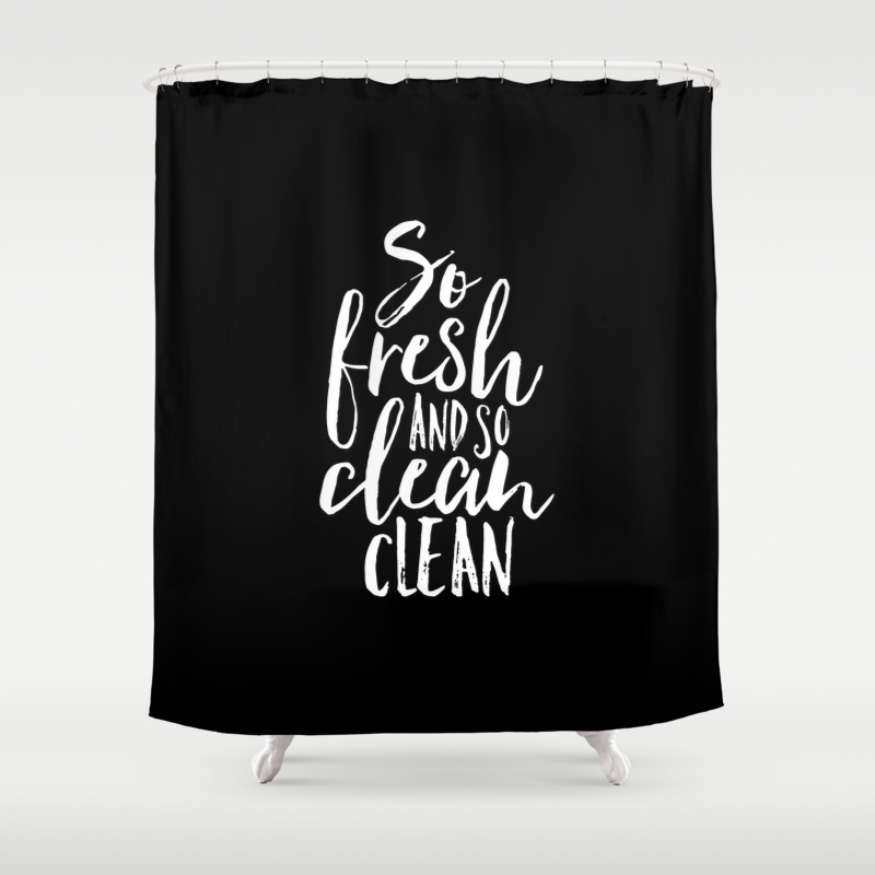 So Fresh And So Clean Clean Shower Curtain By Rosequeen Society6