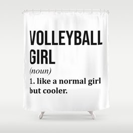 Volleyball Girl Funny Quote Shower Curtain