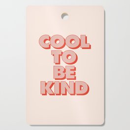 Cool to Be Kind Cutting Board