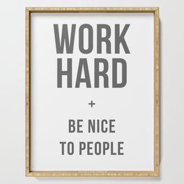 Work Hard and Be Nice to People - Grey Font Serving Tray