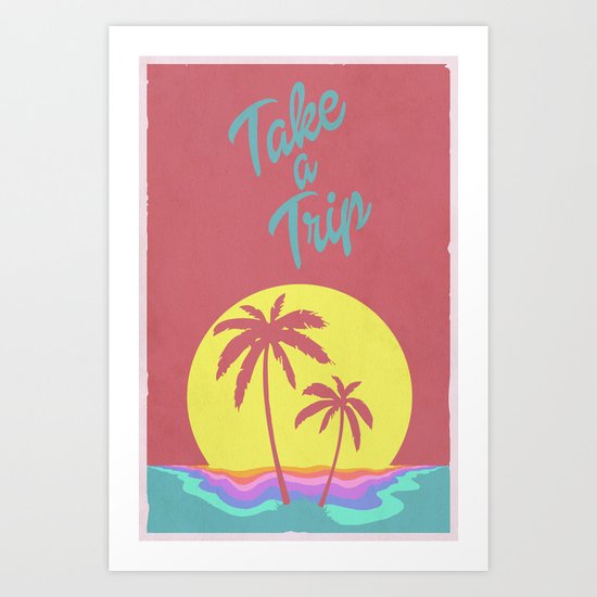 Take A Trip Art Print