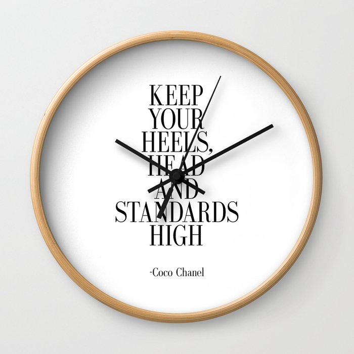 Keep your heels head and standards high Wall Clock