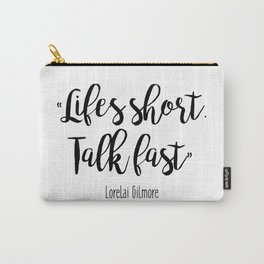 Gilmore Girls - Life's Short, Talk fast Carry-All Pouch | Graphicdesign, Typography, Lifesshorttalkfast, Rorygilmore, Black and White, Netflix, Gilmoregirlsquotes, Digital, Tvquotes, Lorelaiquotes 