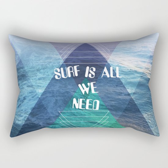 SURF IS ALL WE NEED Rectangular Pillow