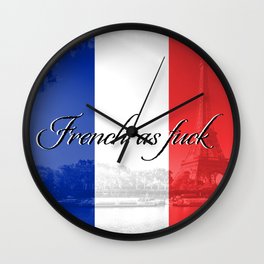 FRENCH AS FUCK Wall Clock
