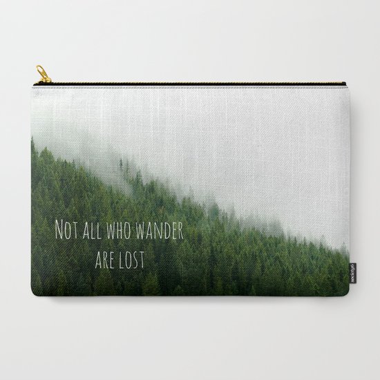 Not All Who Wander Are Lost Carry Pouch By Holgajen Society6 Not All Who Wander Are Lost Carry