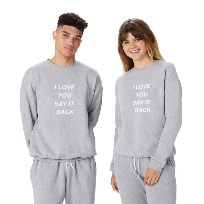 I love you 2025 say it back sweatpants