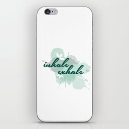 Inhale Exhale typographic quotes with watercolor paint splatter	 iPhone Skin