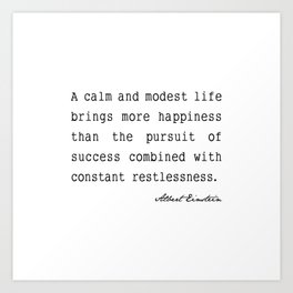 Albert Einstein quote A calm and modest life Art Print