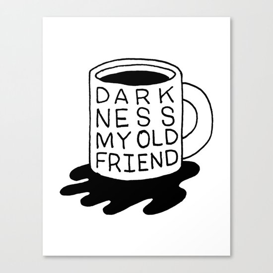 darkness my old friend Canvas Print