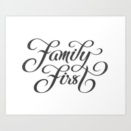 Family First (in black) Art Print