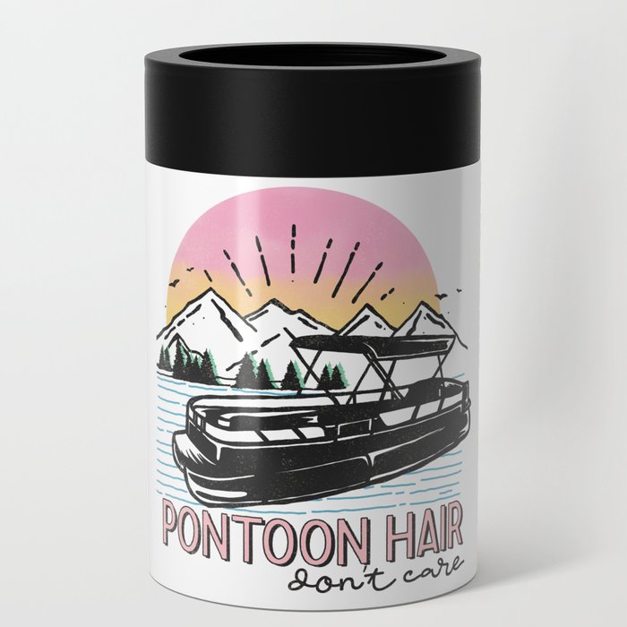 Pontoon Hair Don't Care Funny Can Cooler