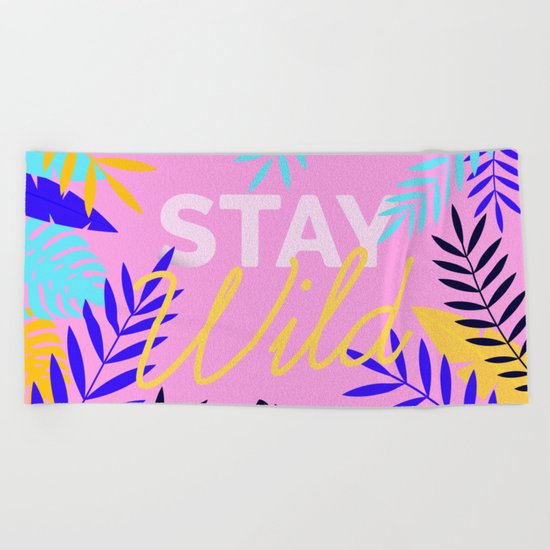 Stay Wild Beach Towel