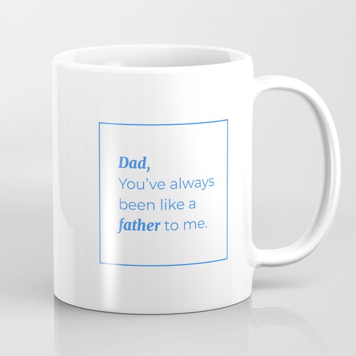 Dad, You've Always Been Like a Father to Me - Happy Father's Day Note Coffee Mug
