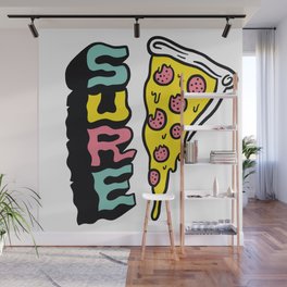 Pizza? Sure! Wall Mural