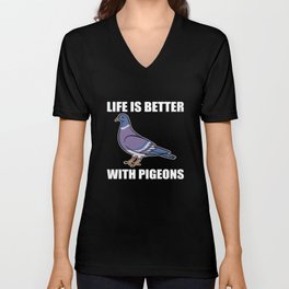 Life is Better with Pigeons - Pigeon Breeder V Neck T Shirt