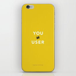 You Are Not Your User iPhone Skin
