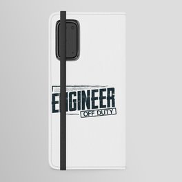 Engineer Gifts Engineer Off Duty Engineering Humor Gift Android Wallet Case