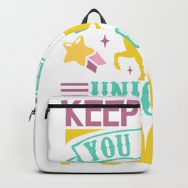 Keep Calm You Have Unicorn Power Backpack | Magic, Fantasy, Animal, Rainbow, Unicorns, Pink, Magical, Cartoon, Kids, Kawaii 